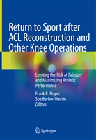Barber-Westin, Barber-Westin, Sue Barber-Westin, Frank R. Noyes, Fran R Noyes, Frank R Noyes - Return to Sport after ACL Reconstruction and Other Knee Operations