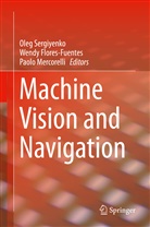 Wend Flores-Fuentes, Wendy Flores-Fuentes, Paolo Mercorelli, Oleg Sergiyenko - Machine Vision and Navigation