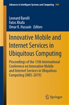 Leonard Barolli, Omar K. Hussain, Omar K Hussain, Fato Xhafa, Fatos Xhafa - Innovative Mobile and Internet Services in Ubiquitous Computing