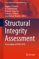 Nagesha Atikukke, Arun Kumar Bhaduri, Sasikala Gomathy, Atikukke Nagesha, Atikukke Nagesha et al, Raghu V. Prakash... - Structural Integrity Assessment