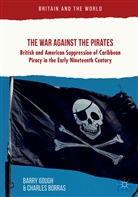 Charles Borras, Barr Gough, Barry Gough - The War Against the Pirates