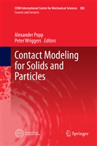 Alexande Popp, Alexander Popp, Wriggers, Wriggers, Peter Wriggers - Contact Modeling for Solids and Particles