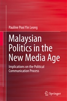 Pauline Pooi Yin Leong, Pauline Leong Pooi Yin, Pauline Pooi Yin Leong - Malaysian Politics in the New Media Age