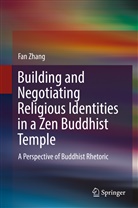 Fan Zhang - Building and Negotiating Religious Identities in a Zen Buddhist Temple