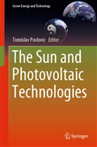 Tomisla Pavlovic, Tomislav Pavlovic - The Sun and Photovoltaic Technologies