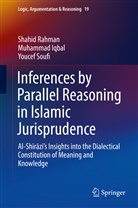 Mohammad Iqbal, Muhamma Iqbal, Muhammad Iqbal, Shahi Rahman, Shahid Rahman, Youcef Soufi - Inferences by Parallel Reasoning in Islamic Jurisprudence
