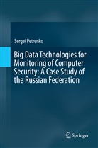 Sergei Petrenko - Big Data Technologies for Monitoring of Computer Security: A Case Study of the Russian Federation
