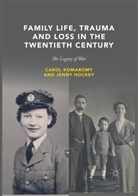 Jenny Hockey, Caro Komaromy, Carol Komaromy - Family Life, Trauma and Loss in the Twentieth Century