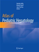 Jane Hartley, Deirdre Kelly, Khali Sharif, Khalid Sharif - Atlas of Pediatric Hepatology