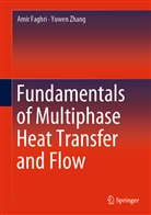 Ami Faghri, Amir Faghri, Yuwen Zhang - Fundamentals of Multiphase Heat Transfer and Flow