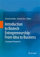 Florentin Matei, Florentina Matei, Zirra, Zirra, Daniela Zirra - Introduction to Biotech Entrepreneurship: From Idea to Business