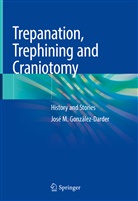 José M González-Darder - Trepanation, Trephining and Craniotomy