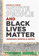 Johanna C Luttrell, Johanna C. Luttrell - White People and Black Lives Matter