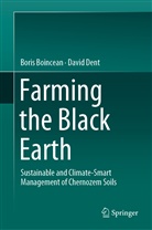Bori Boincean, Boris Boincean, David Dent - Farming the Black Earth