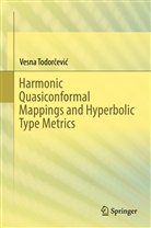 Vesna Todor¿evi¿, Vesna Todorcevic, Vesna Todorčević - Harmonic Quasiconformal Mappings and Hyperbolic Type Metrics