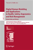 Vincent G. Duffy, Vincen G Duffy, Vincent G Duffy - Digital Human Modeling and Applications in Health, Safety, Ergonomics and Risk Management. Human Body and Motion