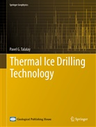 Pavel G Talalay, Pavel G. Talalay - Thermal Ice Drilling Technology