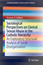 Vivencio O. Ballano, Vivencio O Ballano, Vivencio O. Ballano - Sociological Perspectives on Clerical Sexual Abuse in the Catholic Hierarchy