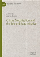 Jea A Berlie, Jean A Berlie, Jean A. Berlie - China's Globalization and the Belt and Road Initiative