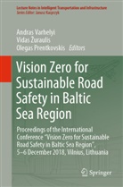 Olegas Prentkovskis, Vidas uraulis, Andras Varhelyi, Vida Zuraulis, Vidas Zuraulis, Vidas Žuraulis - Vision Zero for Sustainable Road Safety in Baltic Sea Region