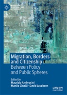Maurizio Ambrosini, Manli Cinalli, Manlio Cinalli, David Jacobson - Migration, Borders and Citizenship