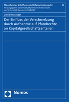 Daniel Mösinger - Der Einfluss der Verschmelzung durch Aufnahme auf Pfandrechte an Kapitalgesellschaftsanteilen