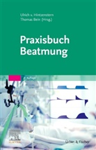 Bein, Bein, Thomas Bein, Ulric Hintzenstern, Ulrich Hintzenstern, Ulrich von Hintzenstern... - Praxisbuch Beatmung