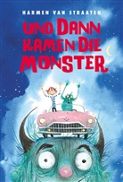 Harmen van Straaten, van Straaten, Harmen Straaten van, Harmen van Straaten, Harmen van Straaten, van Straaten... - Und dann kamen die Monster