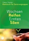 Hanns Sauter - Wachsen - Reifen -  Ernten - Säen