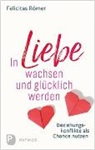 Felicitas Römer - In Liebe wachsen und glücklich werden