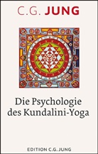 C G Jung, C. G. Jung, C.G. Jung, Son Shamdasani, Sonu Shamdasani - Die Psychologie des Kundalini-Yoga