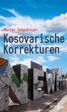 Marlen Schachinger - Kosovarische Korrekturen