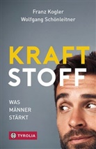 Fran Kogler, Franz Kogler, Wolfgang SchÃ¶nleitner, Schönleitner, Schönleitner, Wolfgang Schönleitner - Kraftstoff