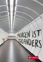 Elisabeth Etz - Morgen ist woanders