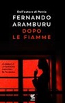 Fernando Aramburu - Dopo le fiamme