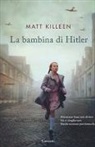 Matt Killeen - La bambina di Hitler