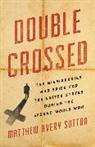 Matthew Avery Sutton - Double Crossed