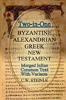 C. W. Steinle, C. W. Steinle - Two-in-One Byzantine Alexandrian Greek New Testament
