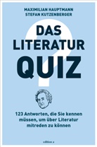 Maximilia Hauptmann, Maximilian Hauptmann, Stefan Kutzenberger - Das Literatur-Quiz