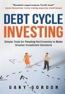 Gary Gordon - Debt Cycle Investing