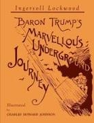 Ingersoll Lockwood - Baron Trump's Marvellous Underground Journey