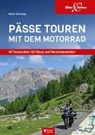 Sylva Harasim, TV Touristik Verlag GmbH, TVV Touristik Verlag GmbH, TVV Touristik Verlag GmbH - Pässetouren mit dem Motorrad