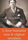 Oscar Wilde - L'Âme humaine sous le régime socialiste