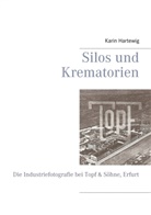 Karin Hartewig - Silos und Krematorien