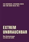 Eva Berendsen, Katharina Rhein, To Uhlig, Tom Uhlig - Extrem unbrauchbar