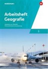 Dr. Norma Kreuzberger, Dr. Norma Kreuzberger - Arbeitsheft Geografie 3 - Ausgabe für die Schweiz