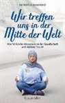 Menerva Hammad - Wir treffen uns in der Mitte der Welt