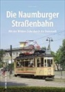 Mike Ewald - Die Naumburger Straßenbahn