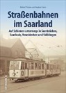 Stephan Lücke - Straßenbahnen im Saarland