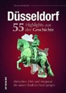 Thomas Bernhardt - Düsseldorf. 55 Highlights aus der Geschichte